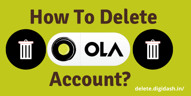 How To Delete Ola Account?