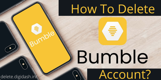 How To Delete Bumble Account?
