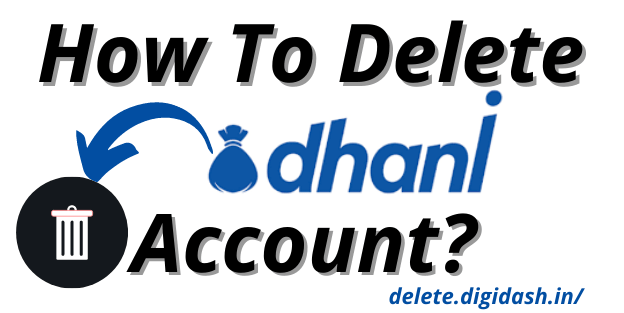 How To Delete Dhani Account?