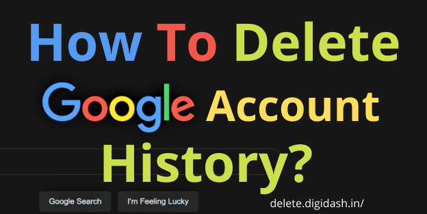 How To Delete Google Account History?