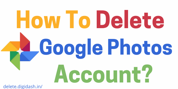 How To Delete Google Photos Account?
