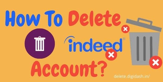 How To Delete Indeed Account?