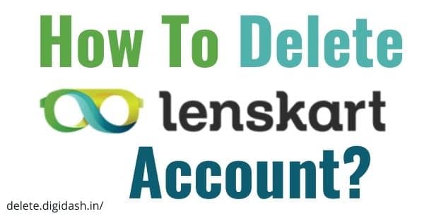 How To Delete Lenskart Account?