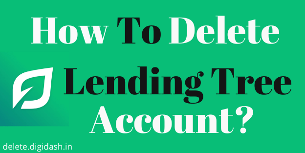 How To Delete Lending Tree Account?