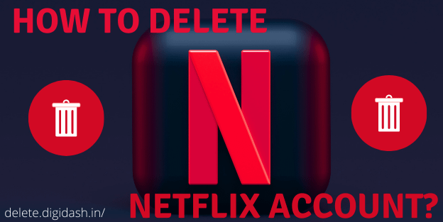 How To Delete Netflix Account?