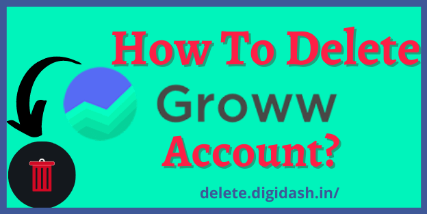 How To Delete Groww Account?