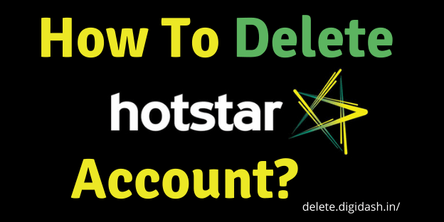 How To Delete Hotstar Account?