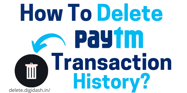 How To Delete Paytm Transaction History?