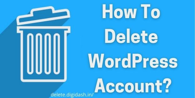 How To Delete WordPress Account?