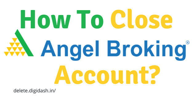 How To Close Angel Broking Account?