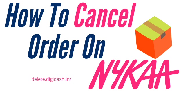 How To Cancel Order On Nykaa?