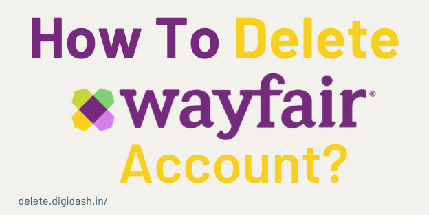 How To Delete A Wayfair Account?