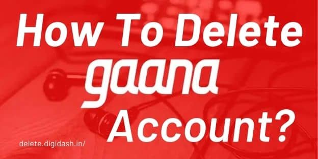 How To Delete Gaana Account?