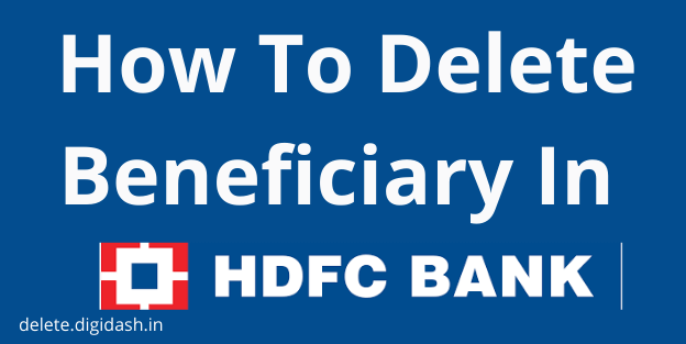 How To Delete Beneficiary In HDFC?