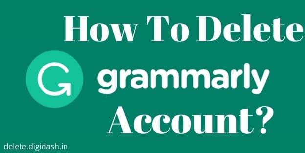 How To Delete Grammarly Account?