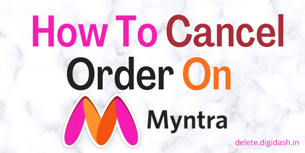 How To Cancel Order On Myntra?