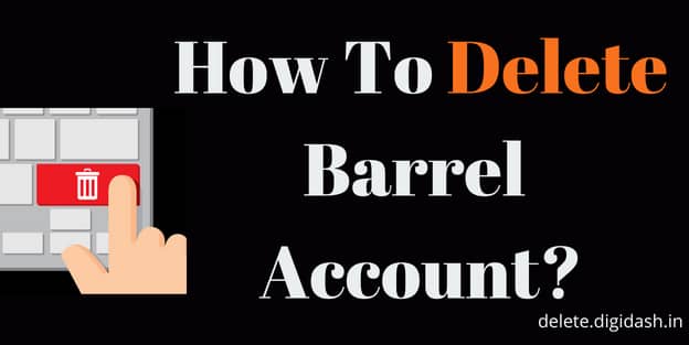 How To Delete Barrel Account?