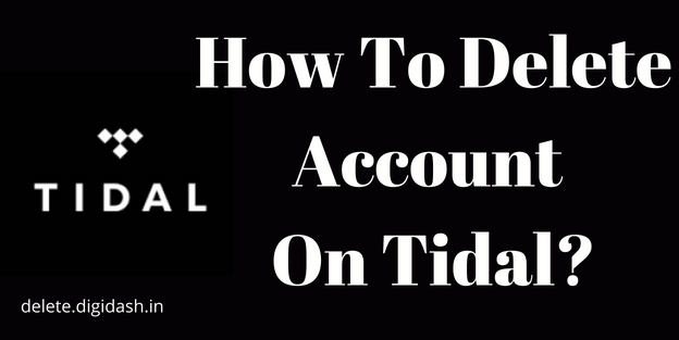 How To Delete Account On Tidal?