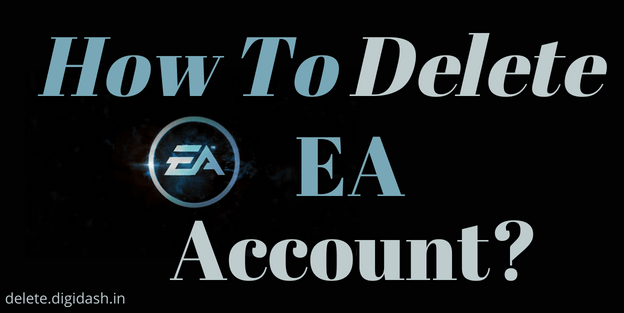 How To Delete EA Account?