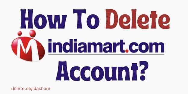 How To Delete Indiamart Account?