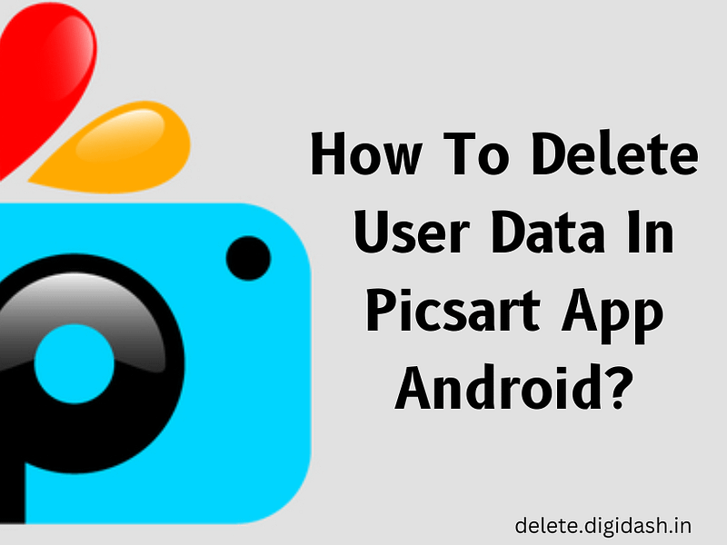 How To Delete User Data In Picsart App Android