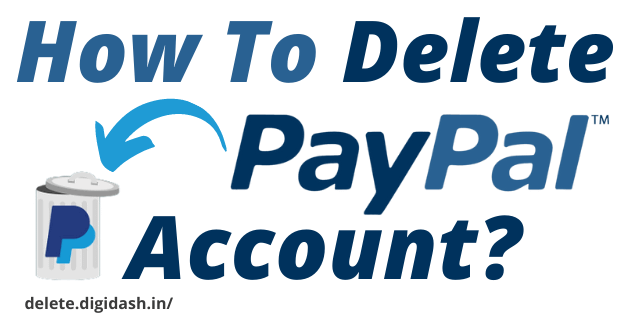 How To Delete PayPal Account?