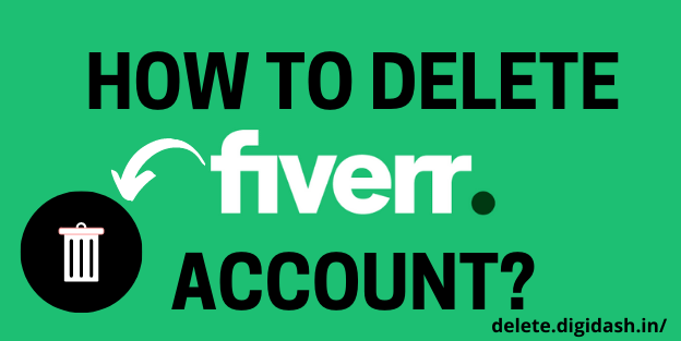 How To Delete Fiverr Account?